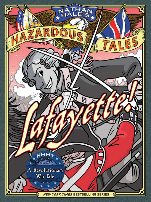 Title details for Lafayette! by Nathan Hale - Available